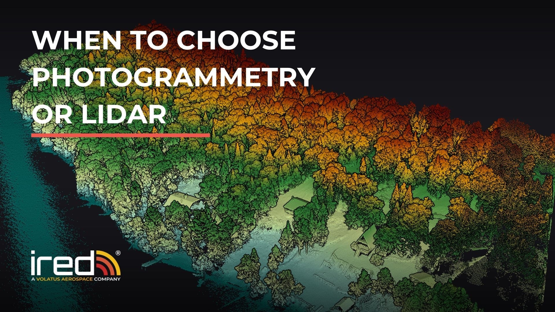 When to Choose Photogrammetry or LiDAR - iRed Limited