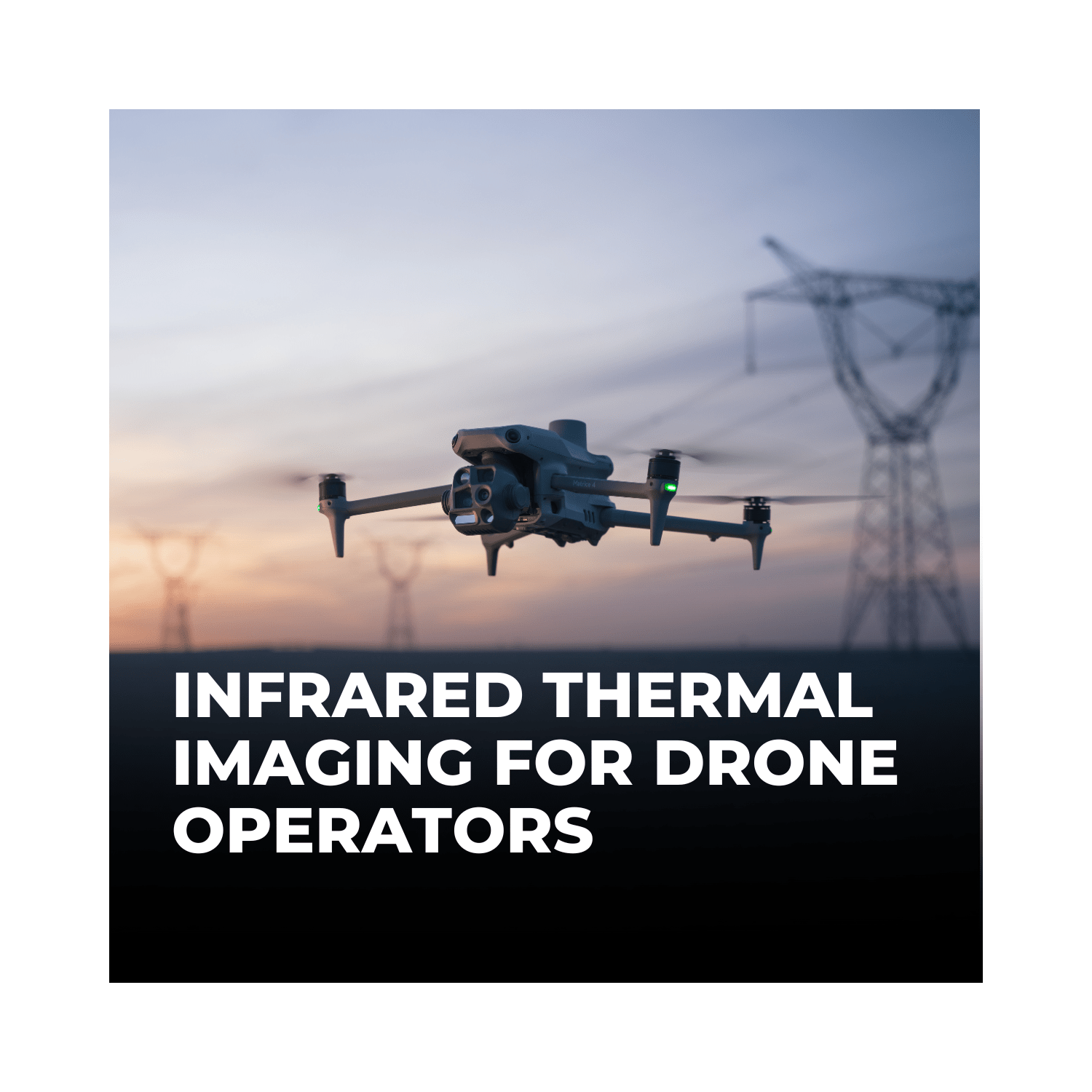 Infrared Thermal Imaging for Drone Operators - iRed Limited